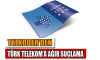 Telkoder Türk Telekom'u topa tuttu