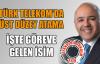 Türk Telekom’da sürpriz bayrak değişimi